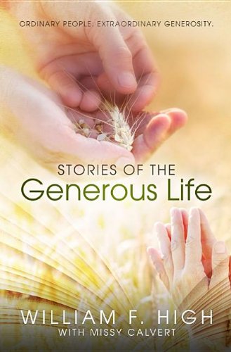 Stories of the Generous Life: Ordinary People. Extraordinary Generosity. - Click to Buy