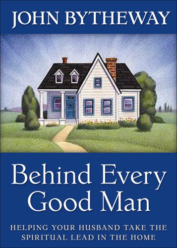 Behind Every Good Man: Helping Your Husband Take the Spiritual Lead in the Home - Click to Buy