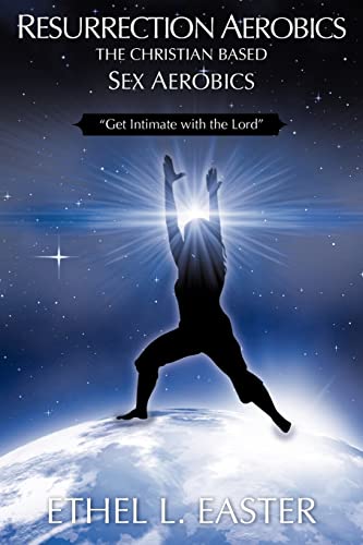 Resurrection Aerobics the Christian Based Sex Aerobics - Click to Buy