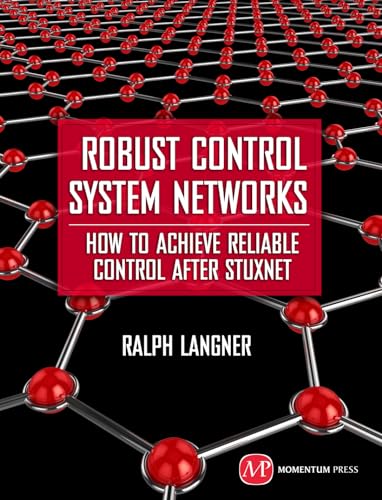 Robust Control System Networks: How to Achieve Reliable Control After Stuxnet - Click to Buy