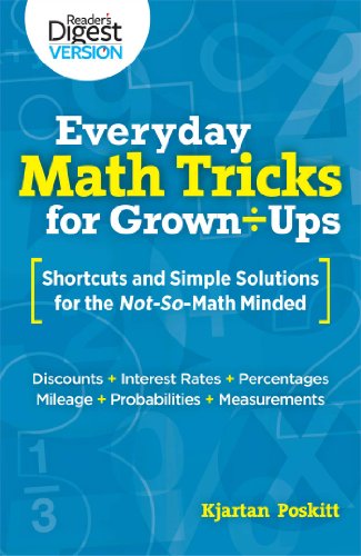 Everyday Math Tricks for Grown-Ups: Shortcuts and Simple Solutions for the Not-So-Math Minded - Click to Buy