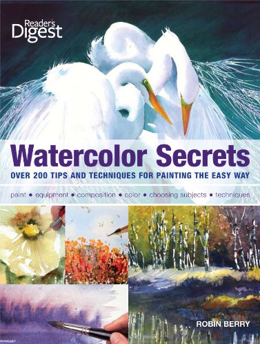 Watercolor Secrets: 200 Tips and Techniques for Painting the Easy Way - Click to Buy
