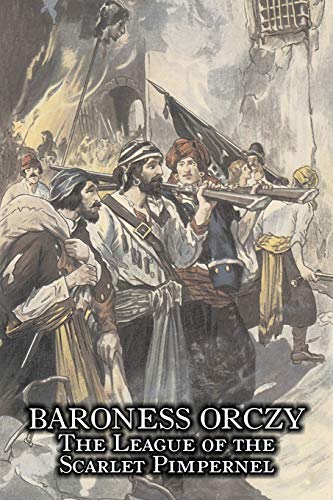 The League of the Scarlet Pimpernel by Baroness Orczy Juvenile Fiction, Action & Adventure - Click to Buy