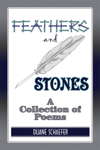 Feathers and Stones: A Collection of Poems - Click to Buy