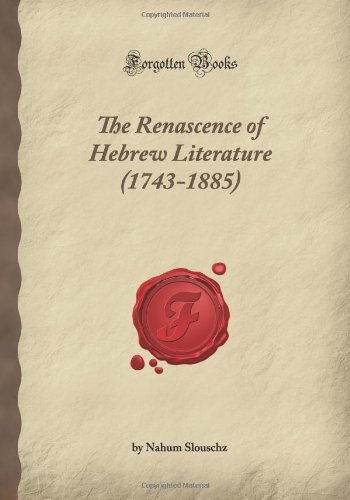 The Renascence of Hebrew Literature (1743-1885) (Forgotten Books) - Click to Buy