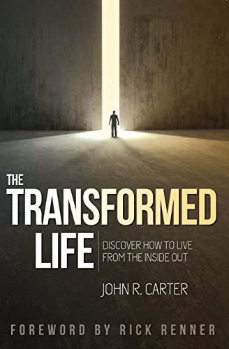The Transformed Life: Discover How to Live from the Inside Out