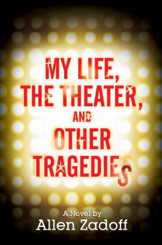 My Life, the Theater, and Other Tragedies - Click to Buy