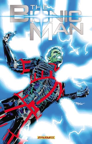 The Bionic Man Volume 3: End of Everything (BIONIC MAN TP)