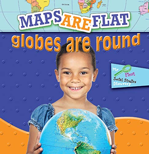 Rourke Educational Media Maps Are Flat, Globes Are Round