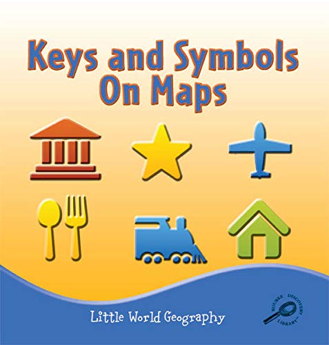 Keys and Symbols on Maps (Little World Geography) - Click to Buy