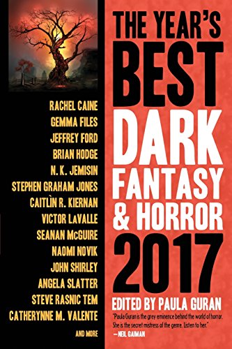 The Year’s Best Dark Fantasy & Horror 2017 Edition - Click to Buy