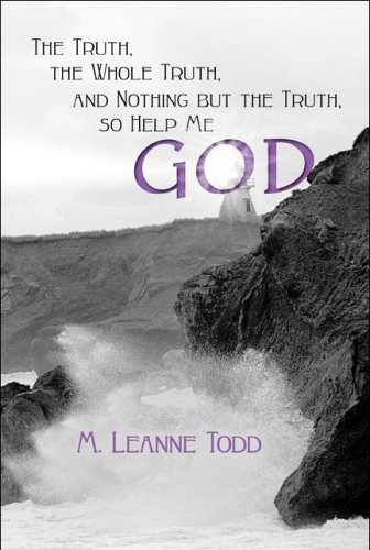 The Truth, the Whole Truth, and Nothing but the Truth, So Help Me God - Click to Buy