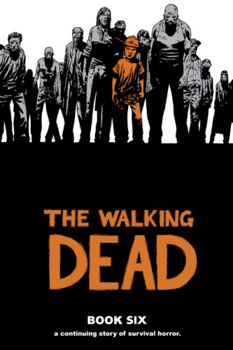 The Walking Dead Book 6: 06 - Click to Buy