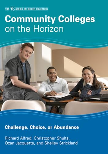 Community Colleges on the Horizon: Challenge, Choice, or Abundance - Click to Buy