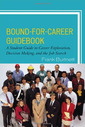 Bound-for-Career Guidebook: A Student Guide to Career Exploration, Decision Making, and the Job Search - Click to Buy