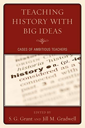 Teaching History with Big Ideas: Cases of Ambitious Teachers - Click to Buy