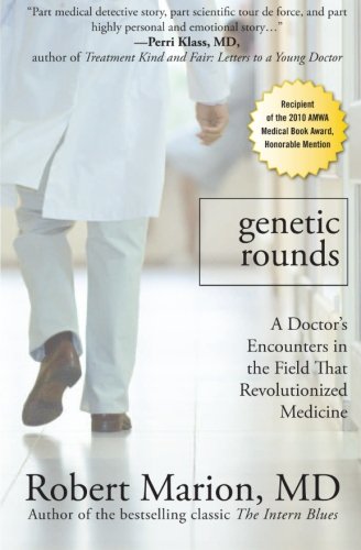 Genetic Rounds: A Doctor's Encounters in the Field that Revolutionized Medicine - Click to Buy