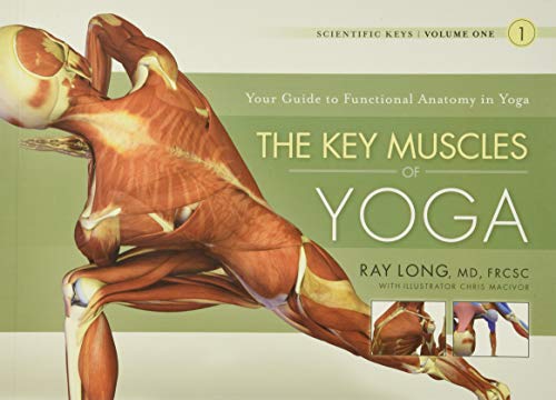Key Muscles of Yoga: Your Guide to Functional Anatomy in Yoga (Scientific Keys): 1