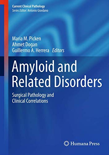 Amyloid and Related Disorders: Surgical Pathology and Clinical Correlations (Current Clinical Pathology)