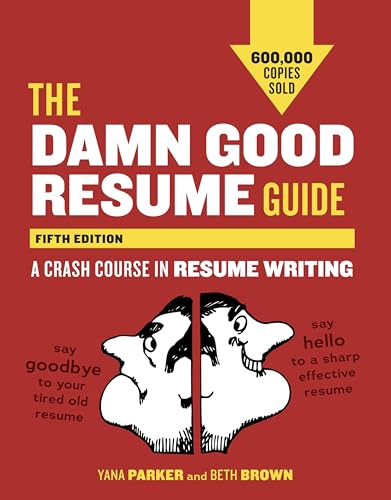 The Damn Good Resume Guide, Fifth Edition: A Crash Course in Resume Writing - Click to Buy