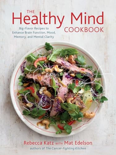 The Healthy Mind Cookbook: Big-Flavor Recipes to Enhance Brain Function, Mood, Memory, and Mental Clarity - Click to Buy