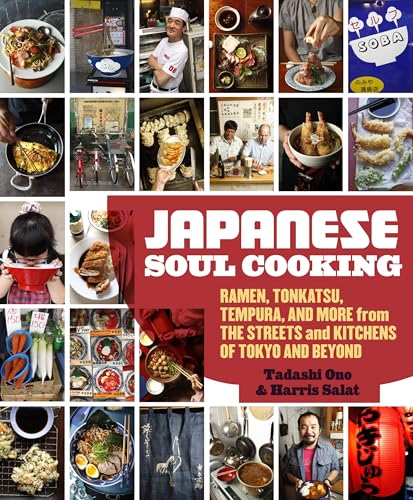 Japanese Soul Cooking: Ramen, Tonkatsu, Tempura, and More from the Streets and Kitchens of Tokyo and Beyond [A Cookbook] - Click to Buy