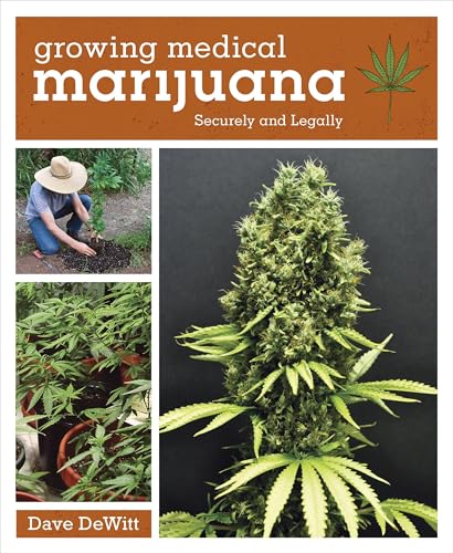 Growing Medical Marijuana: Securely and Legally - Click to Buy