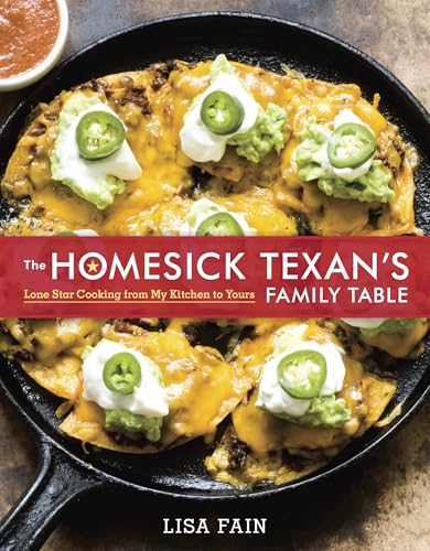 The Homesick Texan's Family Table: Lone Star Cooking from My Kitchen to Yours [A Cookbook] - Click to Buy