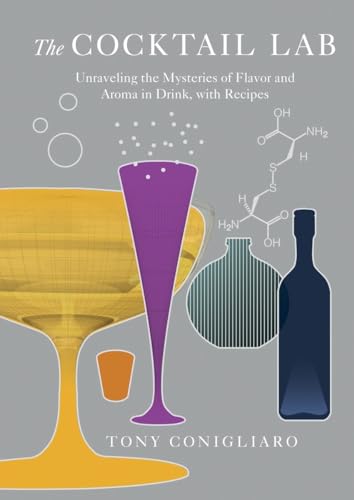 The Cocktail Lab: Unraveling the Mysteries of Flavor and Aroma in Drink, with Recipes - Click to Buy