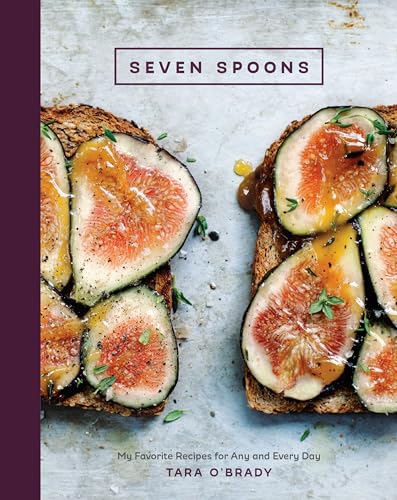 Seven Spoons: My Favorite Recipes for Any and Every Day [A Cookbook] - Click to Buy