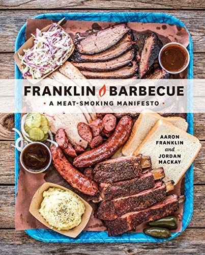 Franklin Barbecue: A Meat-Smoking Manifesto [A Cookbook] - Click to Buy
