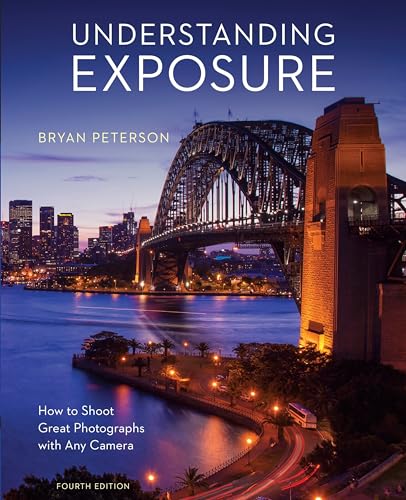 Understanding Exposure, Fourth Edition: How to Shoot Great Photographs with Any Camera - Click to Buy