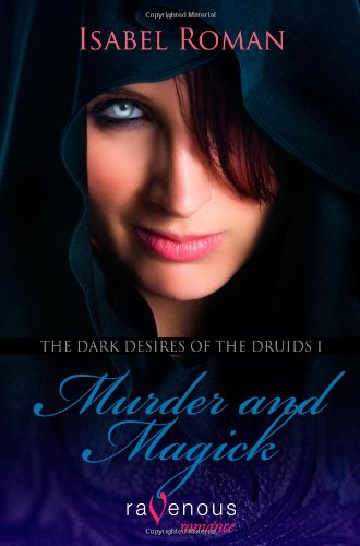 The Dark Desires of the Druids I: Murder and Magick
