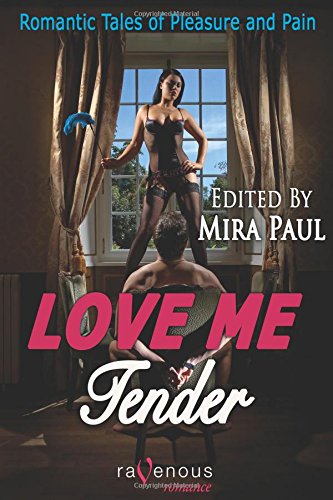 Love Me Tender: Romantic Tales of Pleasure and Pain - Click to Buy