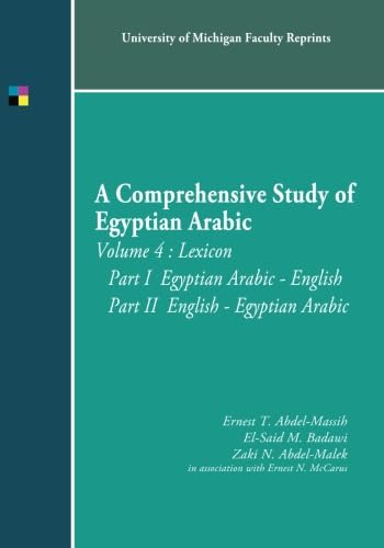A Comprehensive Study of Egyptian Arabic: Lexicon Part 1: Egyptian Arabic - English; Lexicon Part 2: English - Egyptian Arabic