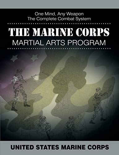 The Marine Corps Martial Arts Program: The Complete Combat System - Click to Buy