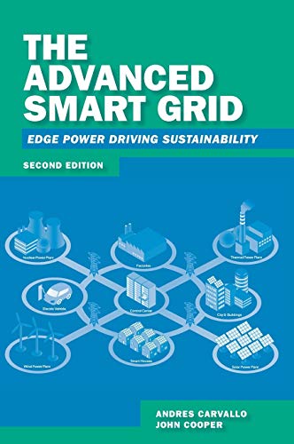 The Advanced Smart Grid: Edge Power Driving Sustainability, Second Edition - Click to Buy