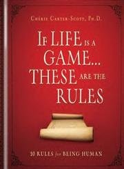 If Life is a Game...These Are the Rules- 10 Rules for Being Human
