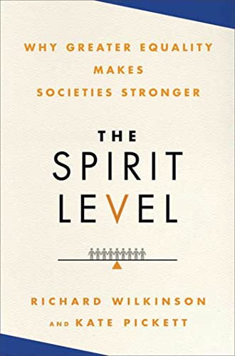 The Spirit Level: Why Greater Equality Makes Societies Stronger - Click to Buy