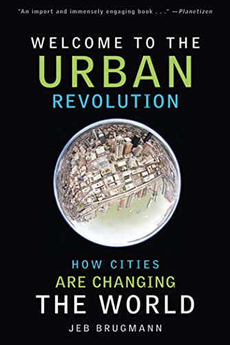 Welcome to the Urban Revolution: How Cities Are Changing the World - Click to Buy