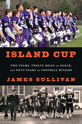 Island Cup: Two Teams, Twelve Miles of Ocean, and Fifty Years of Football Rivalry - Click to Buy