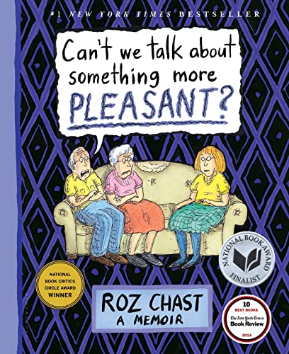 Can't We Talk about Something More Pleasant?: A Memoir - Click to Buy