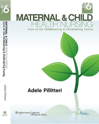 Maternal and Child Health Nursing: Care of the Childbearing and Childrearing Family, 6th Ed + Lippincott's Clinical Simulations: Maternity/Pediatric Nursing Course Set - Click to Buy