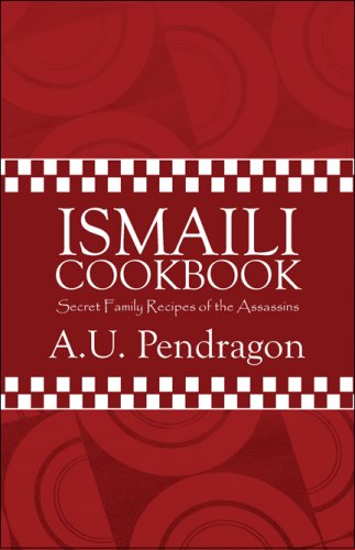 Ismaili Cookbook: Secret Family Recipes of the Assassins - Click to Buy