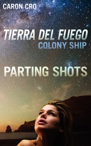 Tierra del Fuego, Colony Ship; Parting Shots - Click to Buy