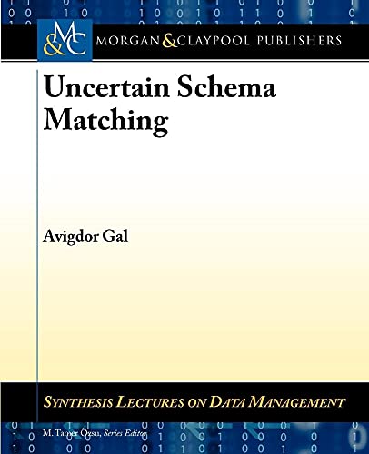 Uncertain Schema Matching (Synthesis Lectures on Data Management)