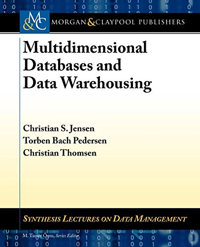 Multidimensional Databases and Data Warehousing (Synthesis Lectures on Data Management, 9, Band 9) - Click to Buy