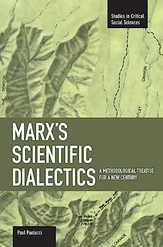 Marx's Scientific Dialectics: A Methodological Treatise for a New Century - Click to Buy