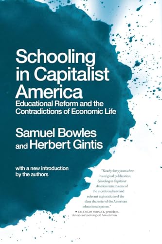 Schooling in Capitalist America: Educational Reform and the Contradictions of Economic Life - Click to Buy