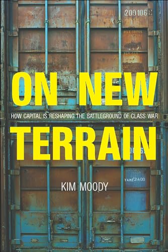On New Terrain: How Capital is Reshaping the Battleground of Class War - Click to Buy